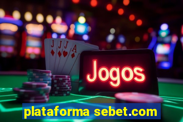 plataforma sebet.com